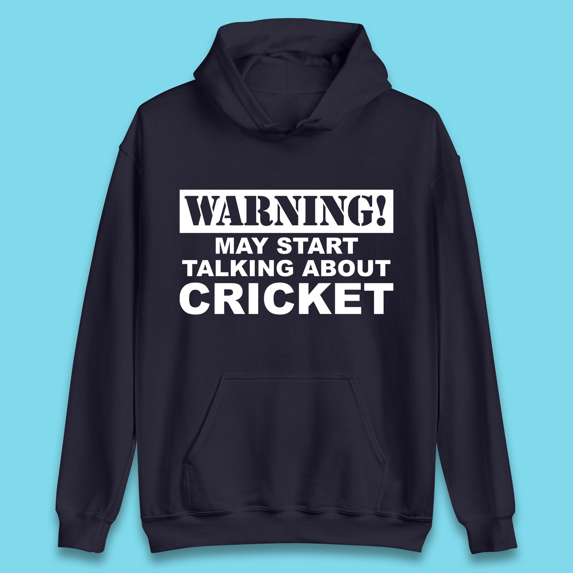Warning May Start Talking About Cricket Funny Novelty Cricket Saying Gift Unisex Hoodie