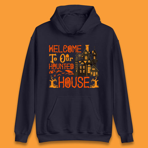 Welcome To Our Haunted House Halloween Horror Scary Spooky House Unisex Hoodie
