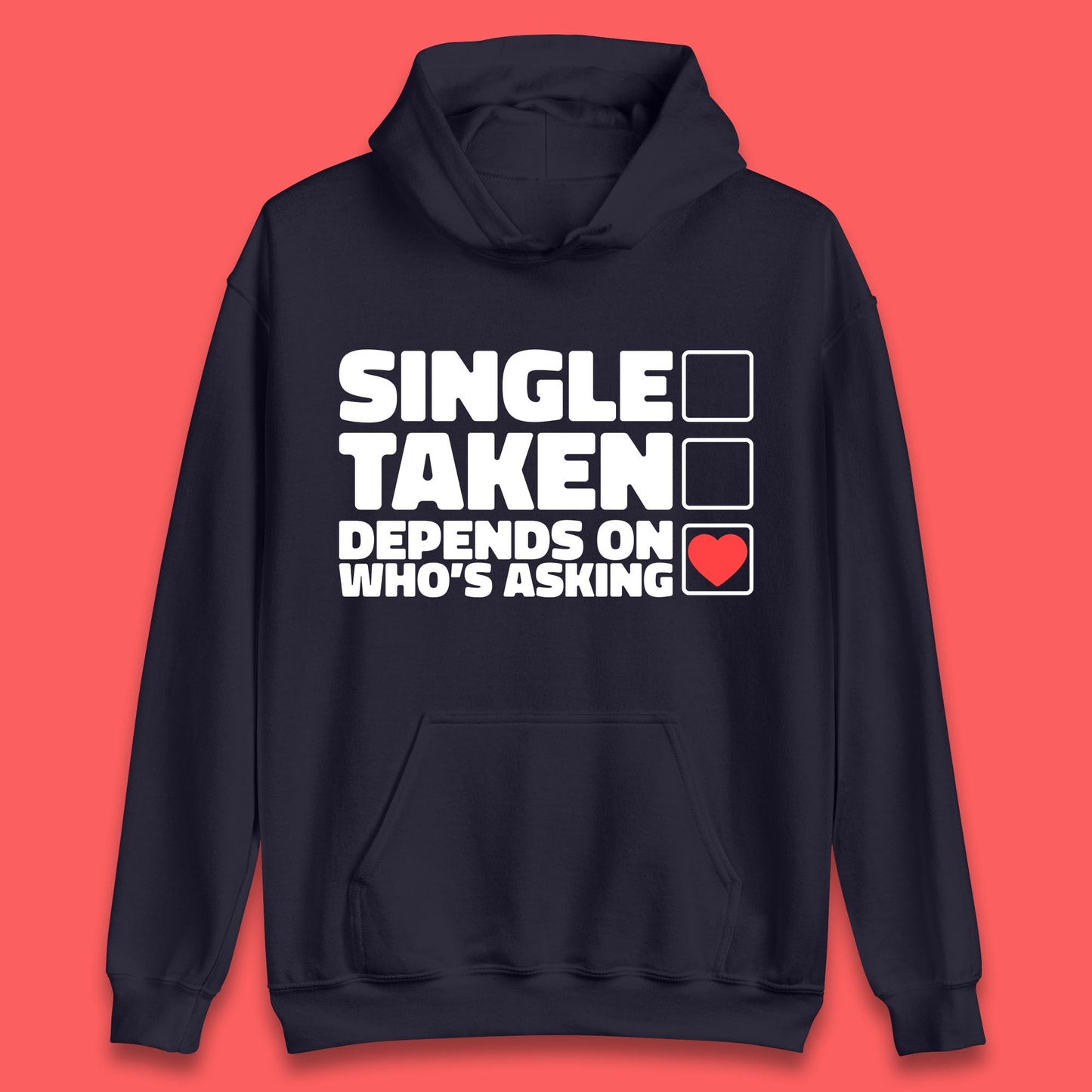 Single Taken Depends On Who's Asking Checklist Funny Single Joke Unisex Hoodie
