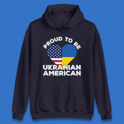 Proud To Be Ukrainian American Patriotic Ukraine And USA Ukrainian Flag Unisex Hoodie