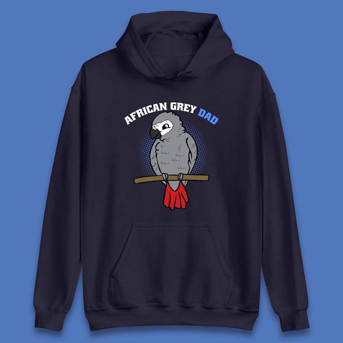 African Grey Dad Grey Parrot Bird Lover Parrot Daddy Gift Unisex Hoodie