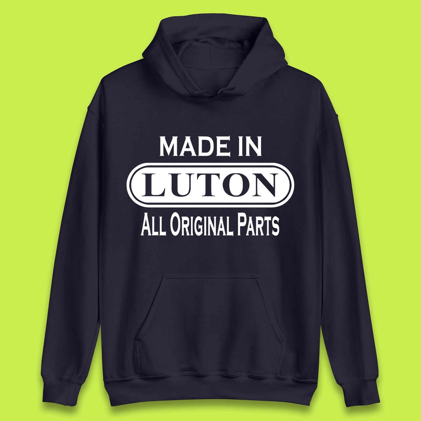 Made In Luton All Original Parts Vintage Retro Birthday Town In Bedfordshire, England Gift Unisex Hoodie