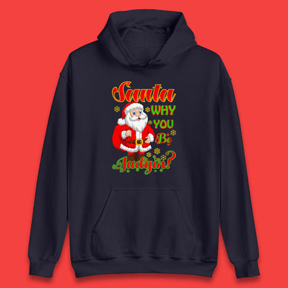 santa why you be judgin hoodie
