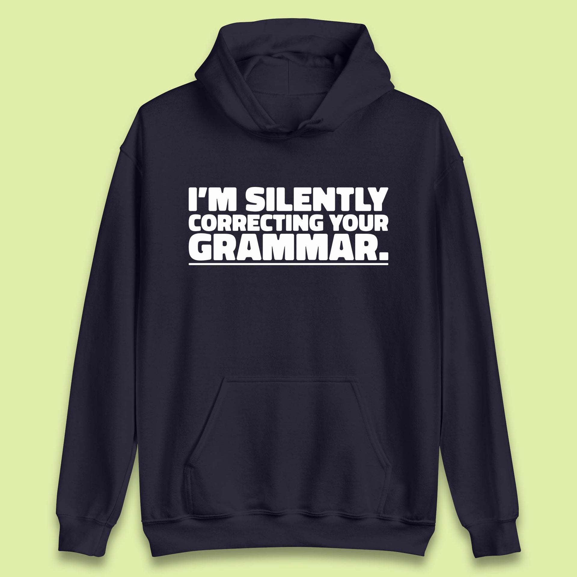 I'm Silently Correcting Your Grammar Sarcastic Slogan English