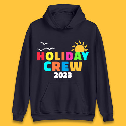 Holiday Crew 2023 Summer Vacation Beach Trip Reunion Unisex Hoodie