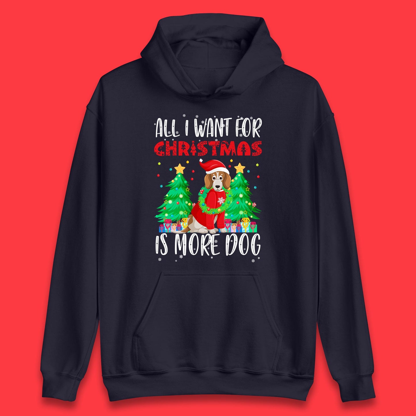 all i want for christmas is more dog hoodie