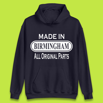 Made In Birmingham All Original Parts Vintage Retro Birthday City In England Gift Unisex Hoodie