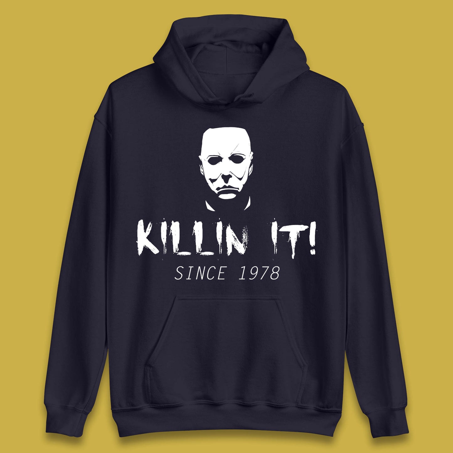 Killin It Since 1978 Halloween Michael Myers Horror Movie Unisex Hoodie