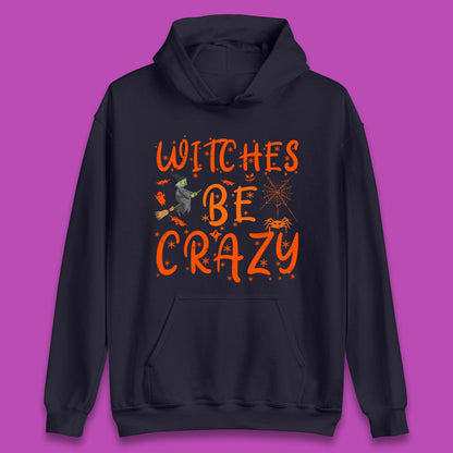 Witches Be Crazy Halloween Basic Witch Witches Be Trippin Witchy Halloween Quote Unisex Hoodie