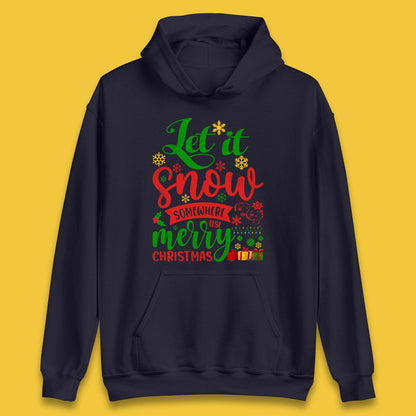 let it snow somewhere else christmas hoodie