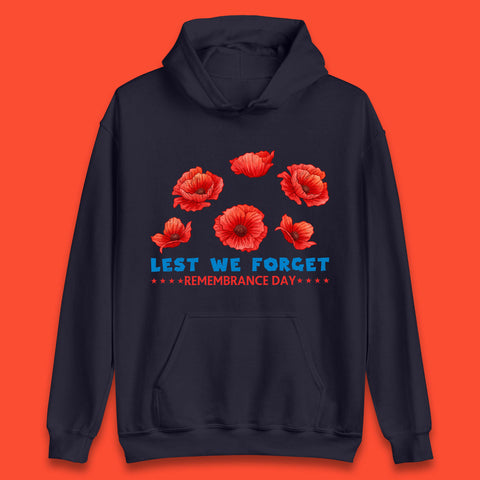Lest We Forget Remembrance Day Poppy Flowers British Armed Forces Day Unisex Hoodie
