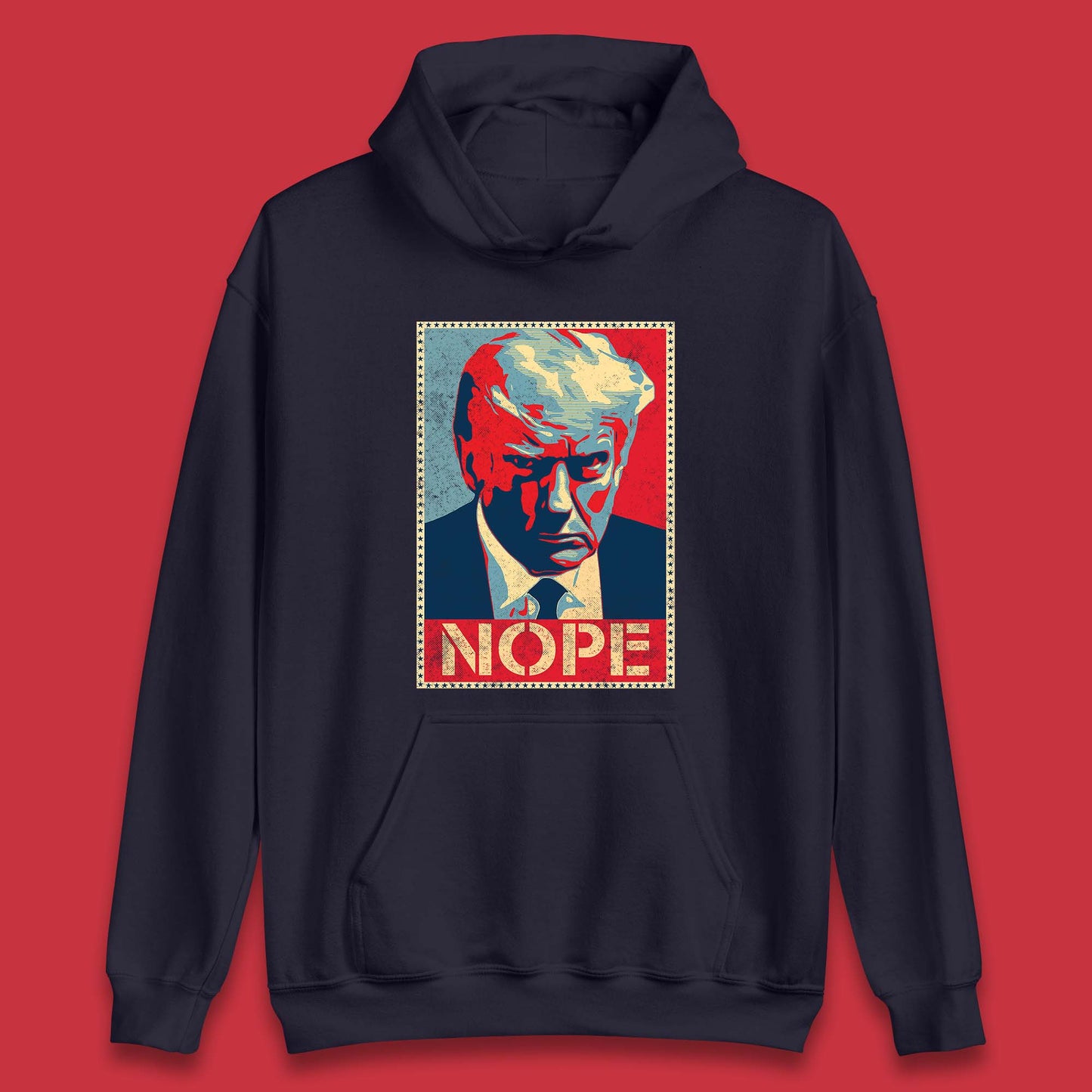 Donald Trump Nope Mugshot Funny Political Obama Hope Anti Trump Unisex Hoodie