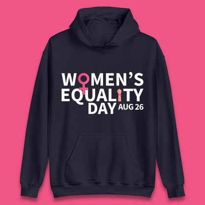 Women Equality Day Aug 26th Girls Power Female Support Women Rights Empowerment Unisex Hoodie