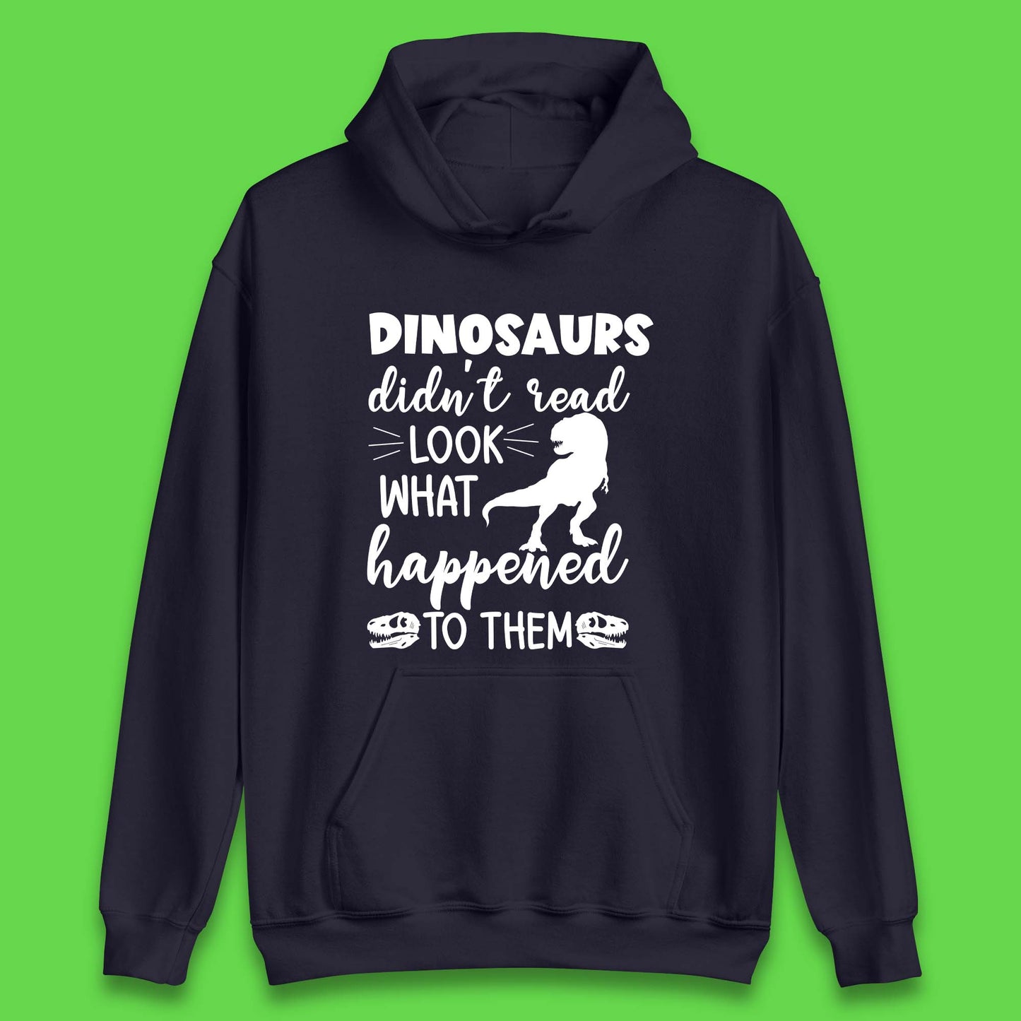 Dinosaur Didn't Read Unisex Hoodie