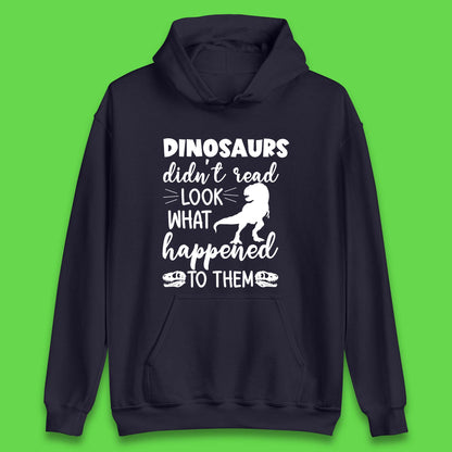 Dinosaur Didn't Read Unisex Hoodie