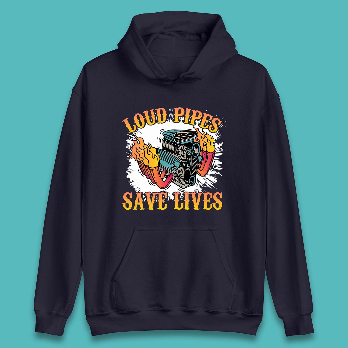 Loud Pipes Save Lives Hot Rod Motor Vehicle Flaming Engine Unisex Hoodie