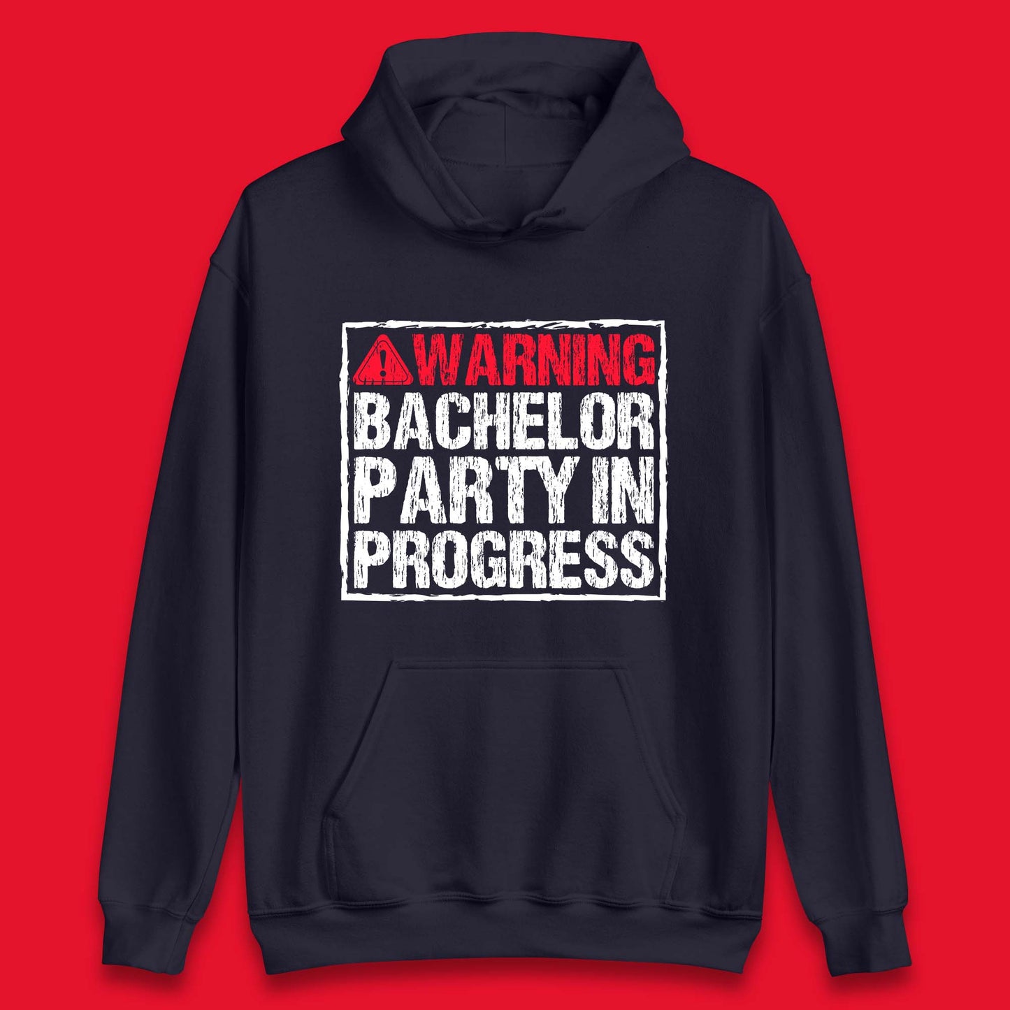 Warning Bachelor Party In Progress Funny Stag Guys Night Out Wedding Unisex Hoodie