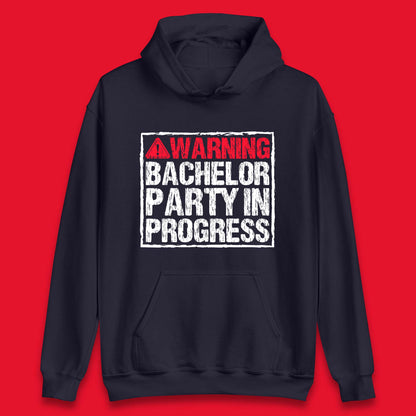 Warning Bachelor Party In Progress Funny Stag Guys Night Out Wedding Unisex Hoodie