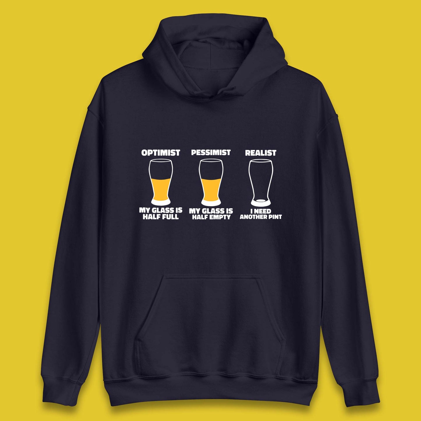 Optimist My Glass Is Half Full Pessimist My Glass Is Half Empty Realist I Need Another Pint Funny Beer Drinker Unisex Hoodie