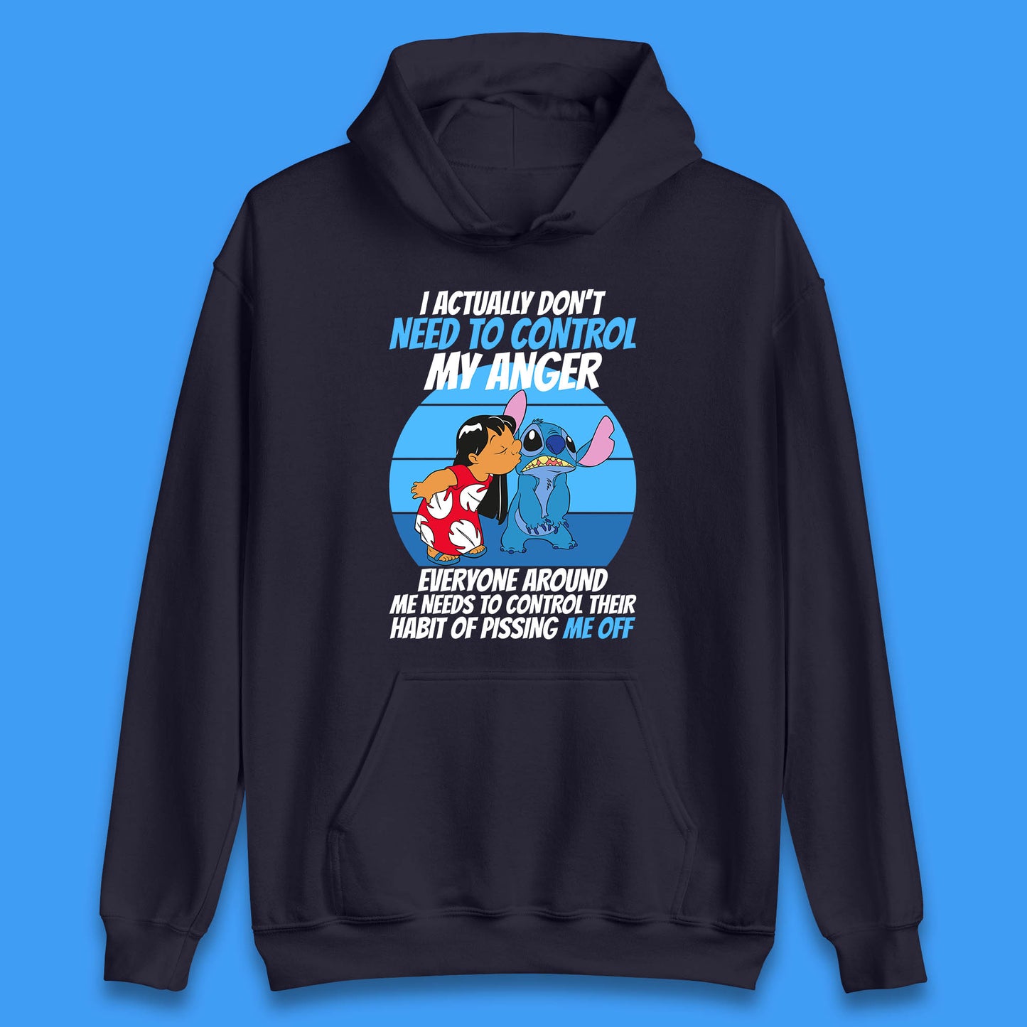 I Actually Need To Control My Anger Everyone Around My Need To Control Their Habit Of Pissing Me Off Lilo Kissing Stitch Unisex Hoodie