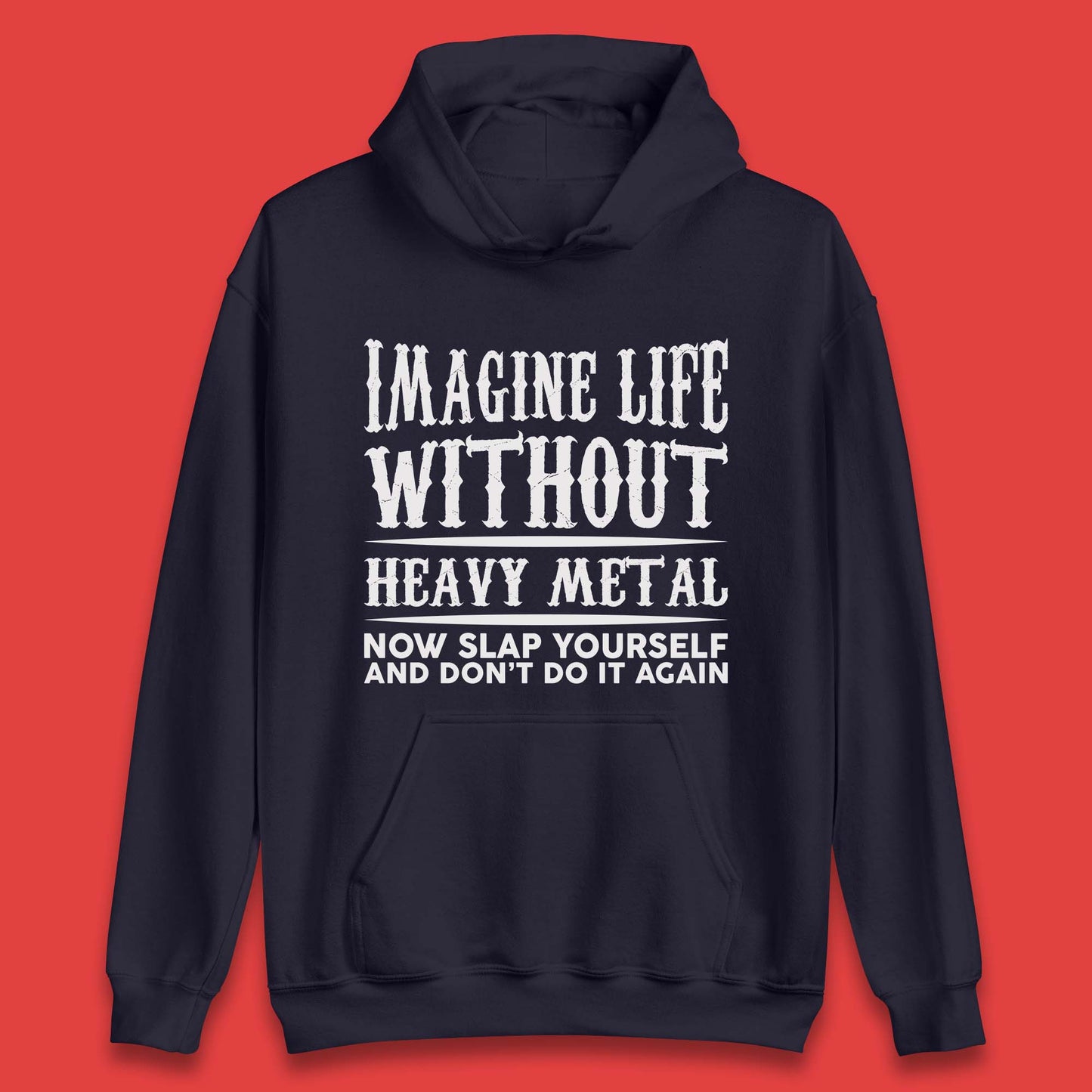 Life Without Heavy Metal Unisex Hoodie
