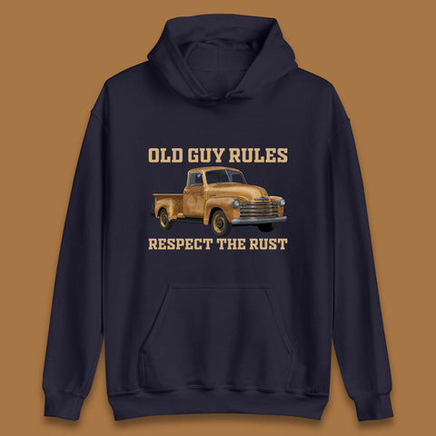 Old Guy Rules Respect The Rust Truck Classic Antique Truck Enthusiasts Unisex Hoodie