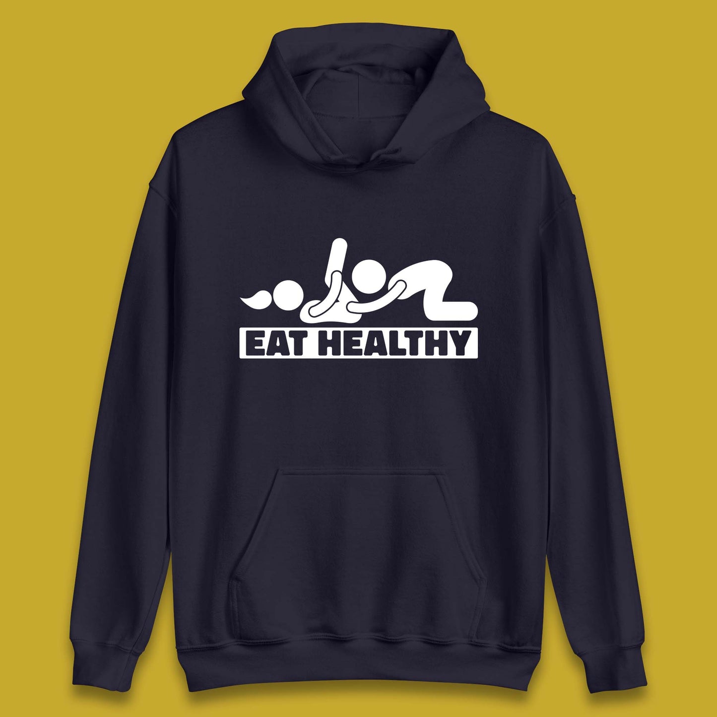 Eat Healthy Funny Vulgar Adult Humor Valentines Day Unisex Hoodie