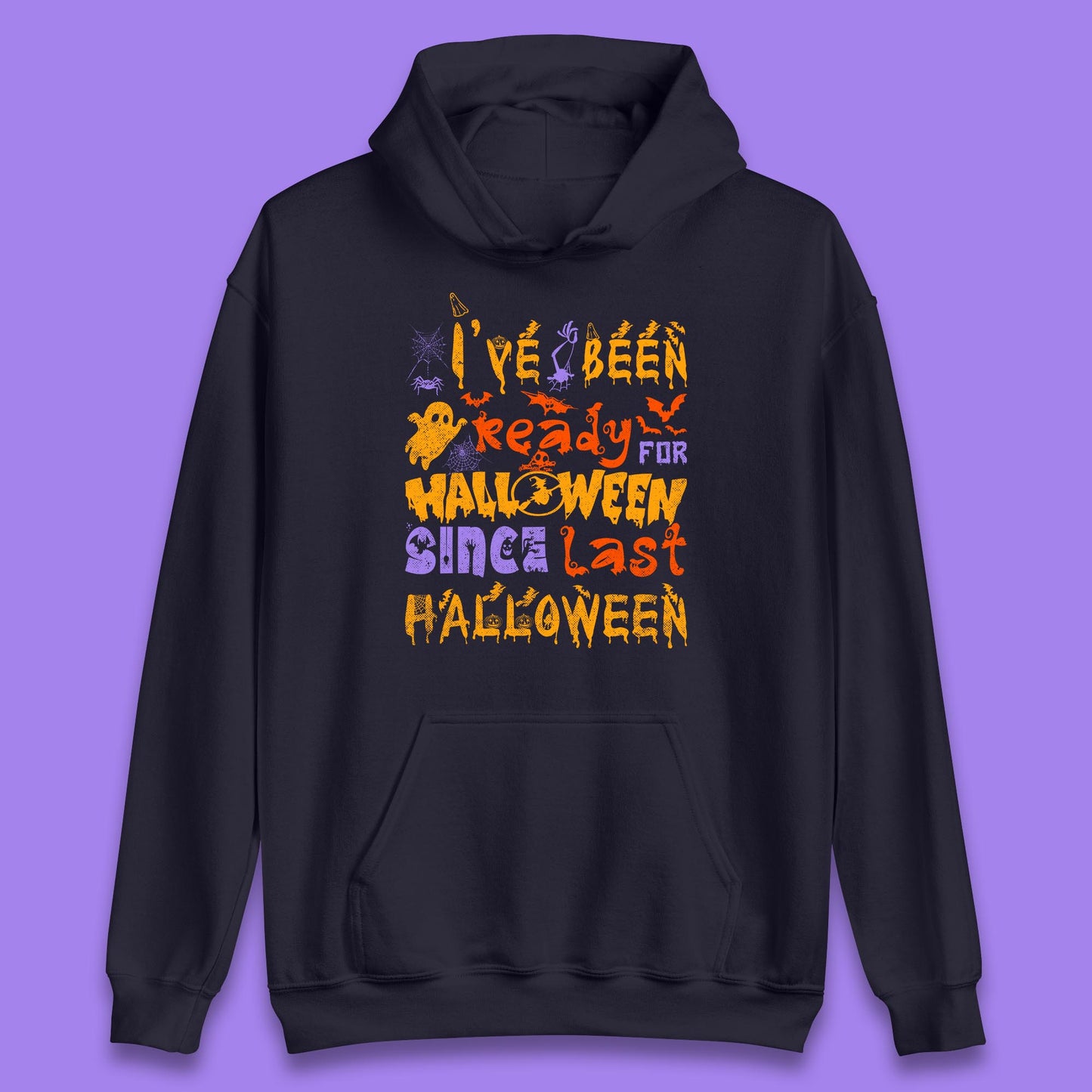 I've Been Ready For Halloween Since Last Halloween Pumpkin Spice Spooky Vibes Unisex Hoodie