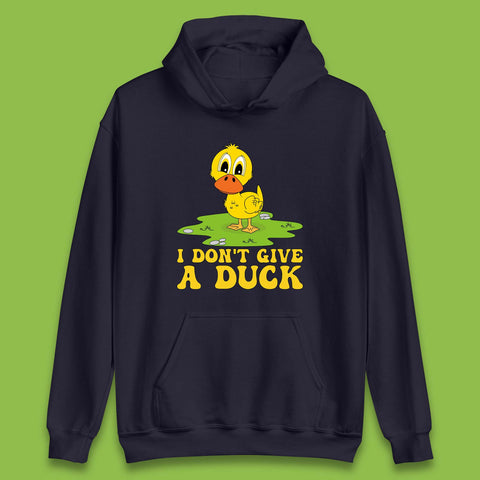 I Don't Give A Duck Funny Humor Rude Joke Novelty Unisex Hoodie