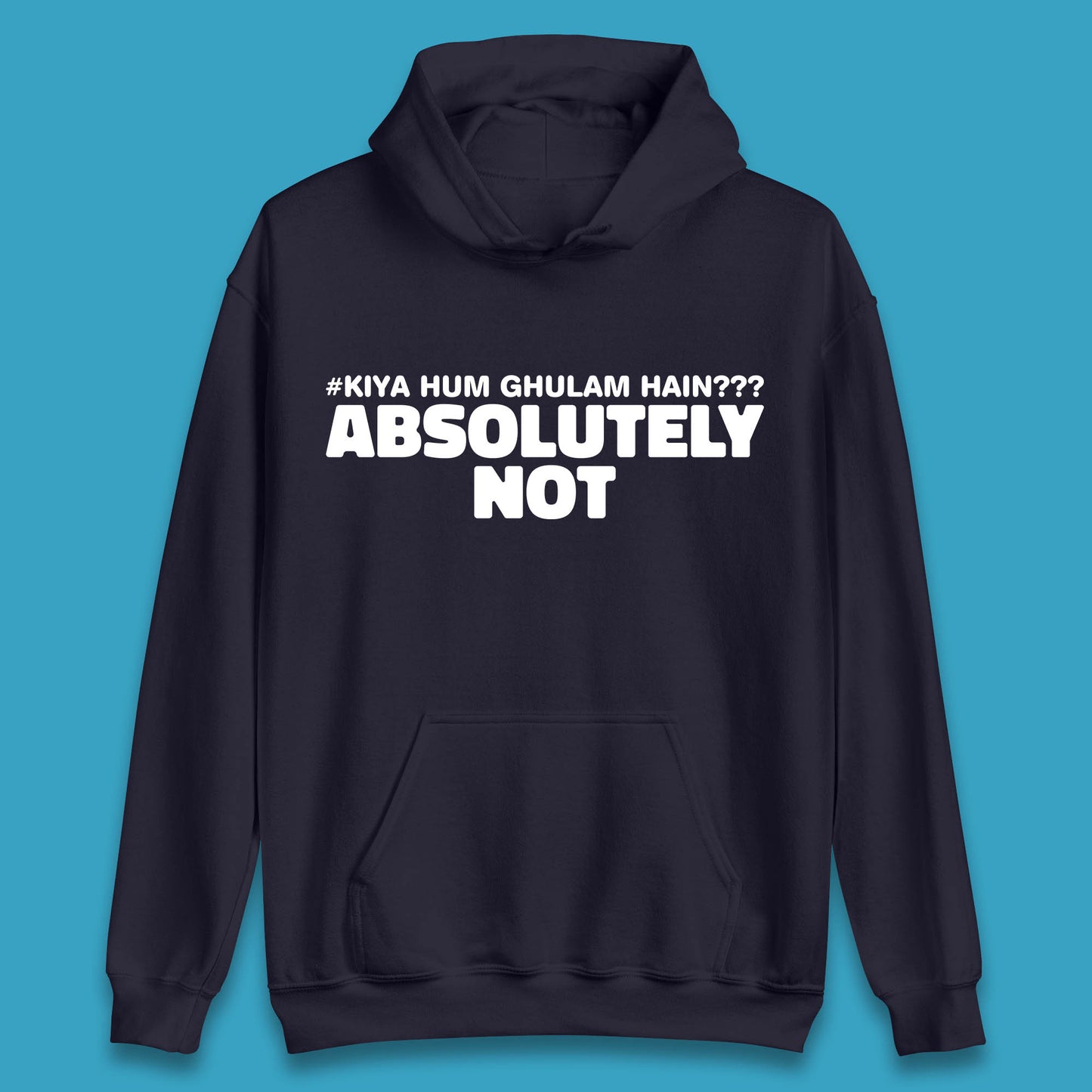 Kya Hum Ghulam Hain??? Absolutely Not Imran Khan Supporter Gift Unisex Hoodie