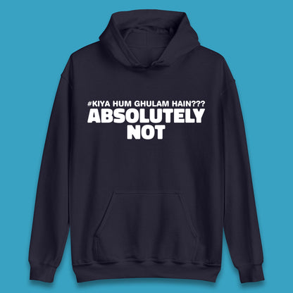 Kya Hum Ghulam Hain??? Absolutely Not Imran Khan Supporter Gift Unisex Hoodie