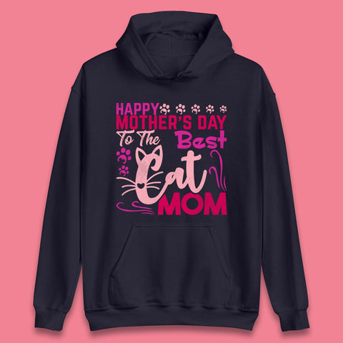 Happy Mother's Day To The Best Cat Mom Unisex Hoodie