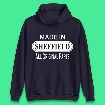 Made In Sheffield All Original Parts Vintage Retro Birthday City in South Yorkshire, England Gift Unisex Hoodie