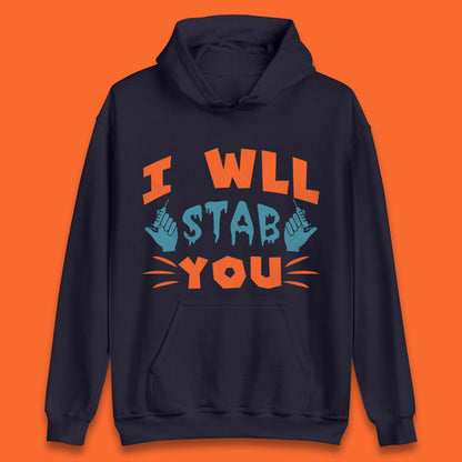 I Will Stab You Unisex Hoodie