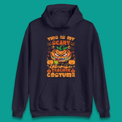 Halloween Teacher This Is My Scary Teacher Costume Back To School Teacher Appreciation Gift Unisex Hoodie