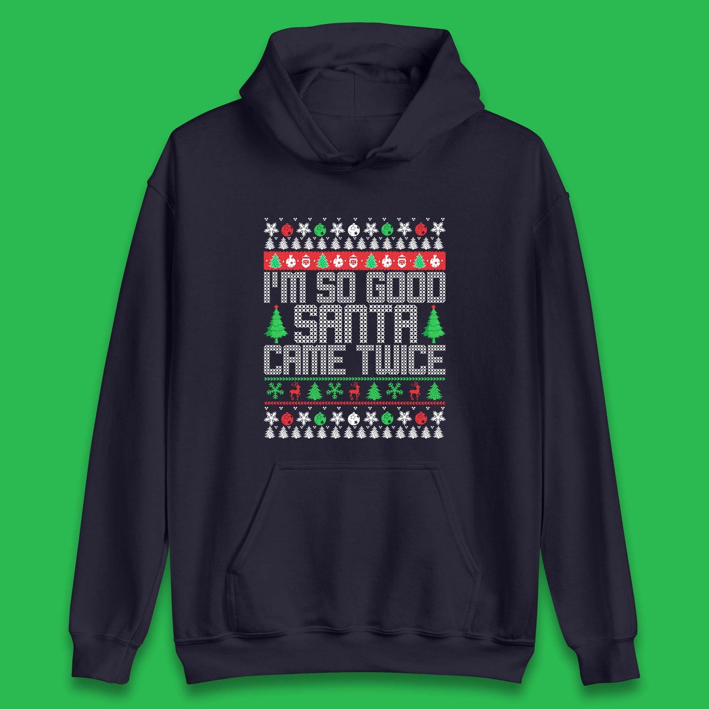 i'm so good santa came twice hoodie