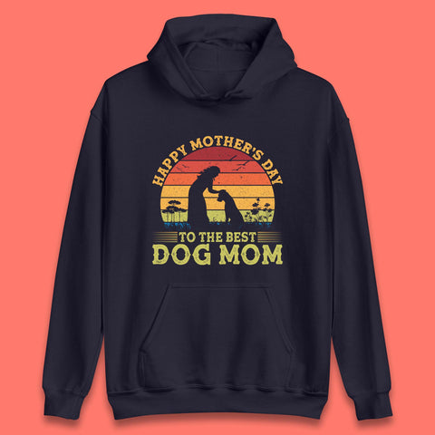 Happy Mother's Day To The Best Dog Mom Unisex Hoodie