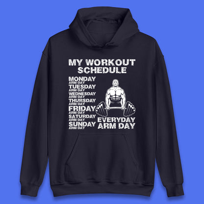 My Workout Schedule Everyday Arm Day Daily Routine  Arm Gym Workout Everyday Of Week Arm Day Fitness Unisex Hoodie