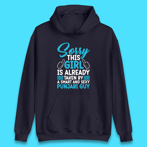 Sorry This Girl Is Already Taken By A Smart And Sexy Punjabi Guy Unisex Hoodie