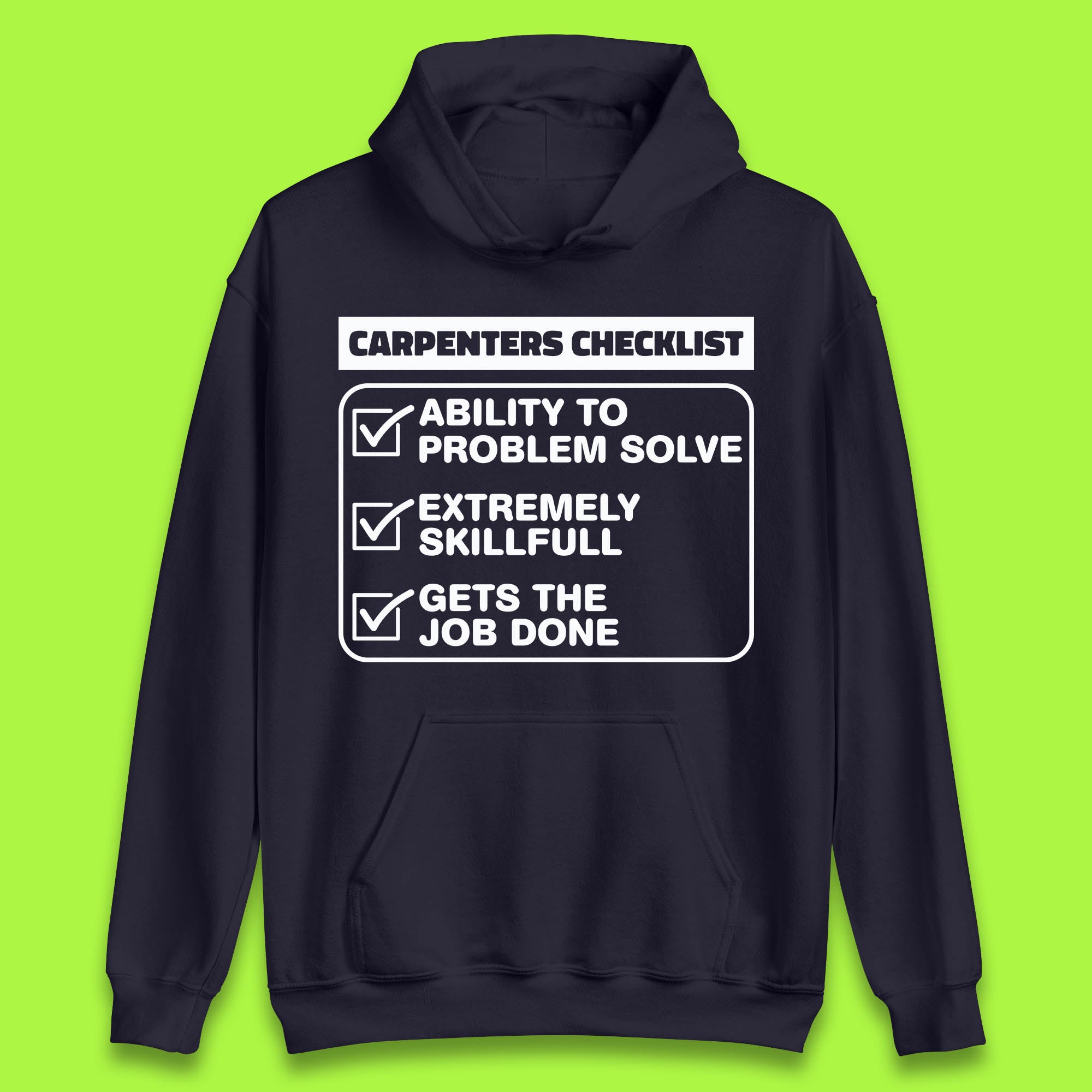 Carpenters Checklist Funny Woodworking Carpenter Hardworking Carpentry Woodworker Unisex Hoodie