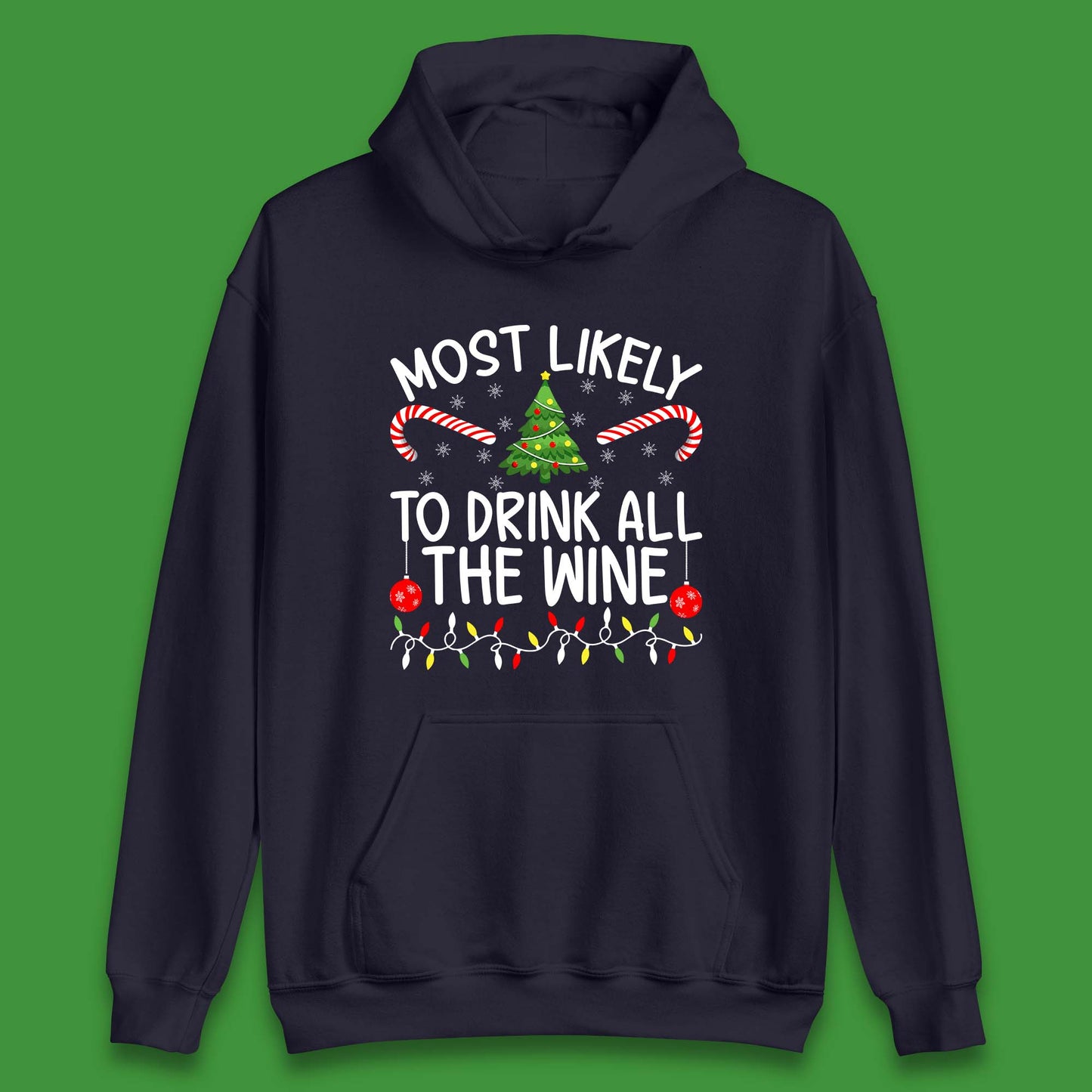 Most Likely To Drink All The Wine Funny Christmas Holiday Xmas Unisex Hoodie