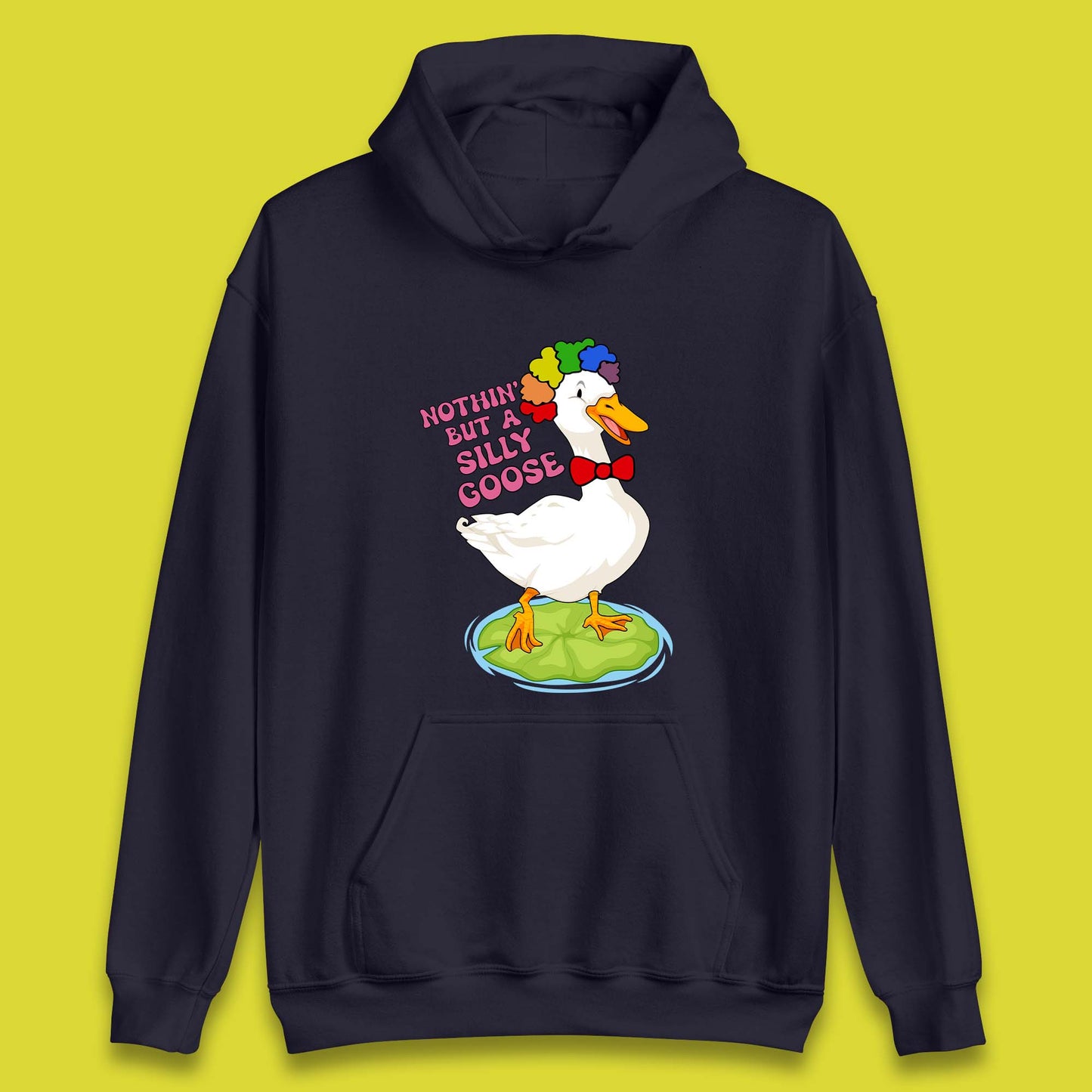 Nothin But A Silly Goose Unisex Hoodie