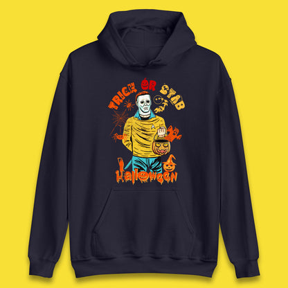 Trick Or Stab Halloween Michael Myers Stab Trek Trick Or Treat Unisex Hoodie