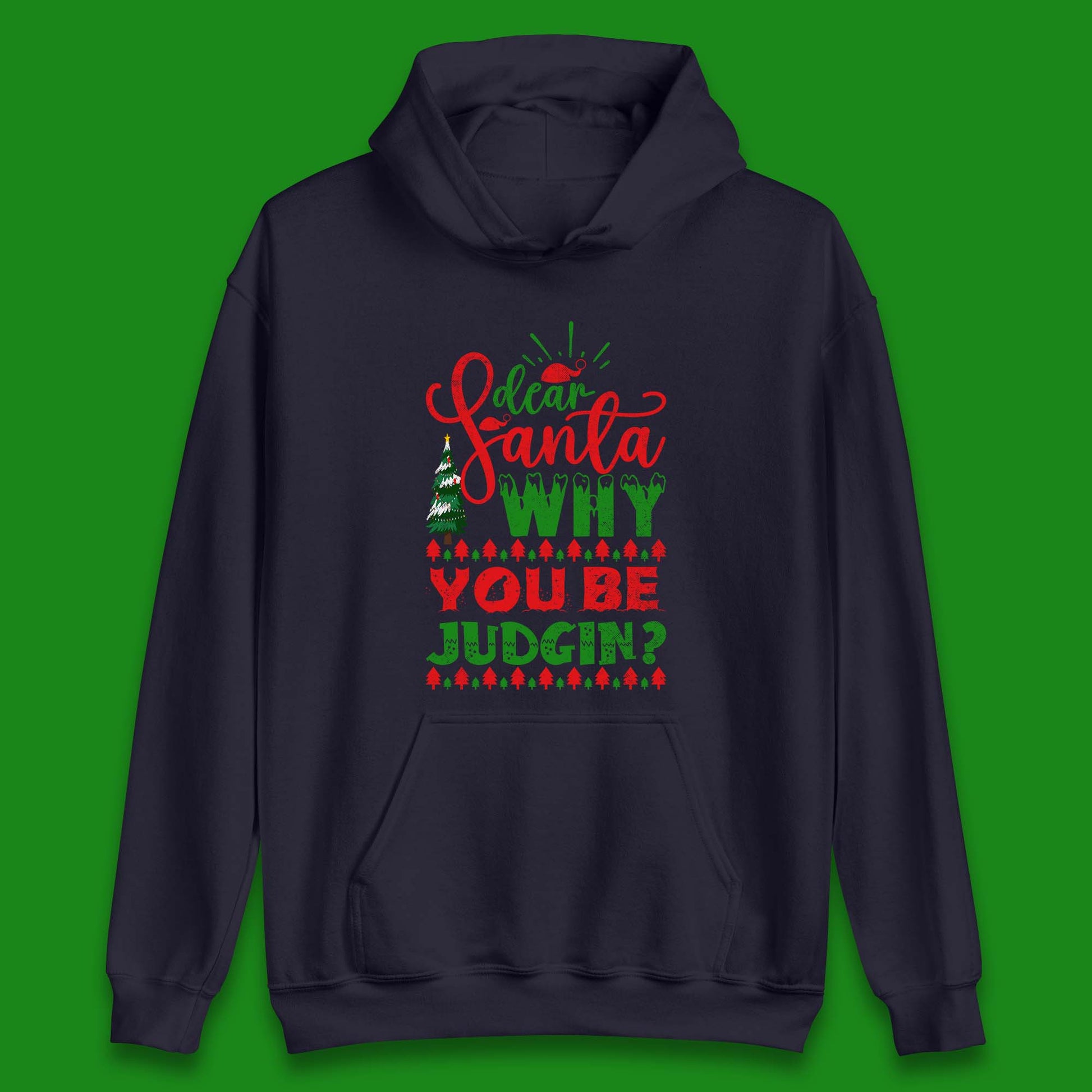 dear santa why you be judgin christmas hoodie