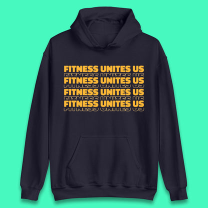 Fitness Unites Us National Fitness Day Gym Day Fitness Workout Unisex Hoodie