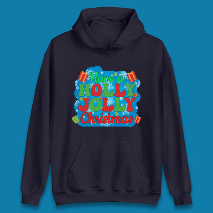Have A Holly Jolly Christmas Unisex Hoodie