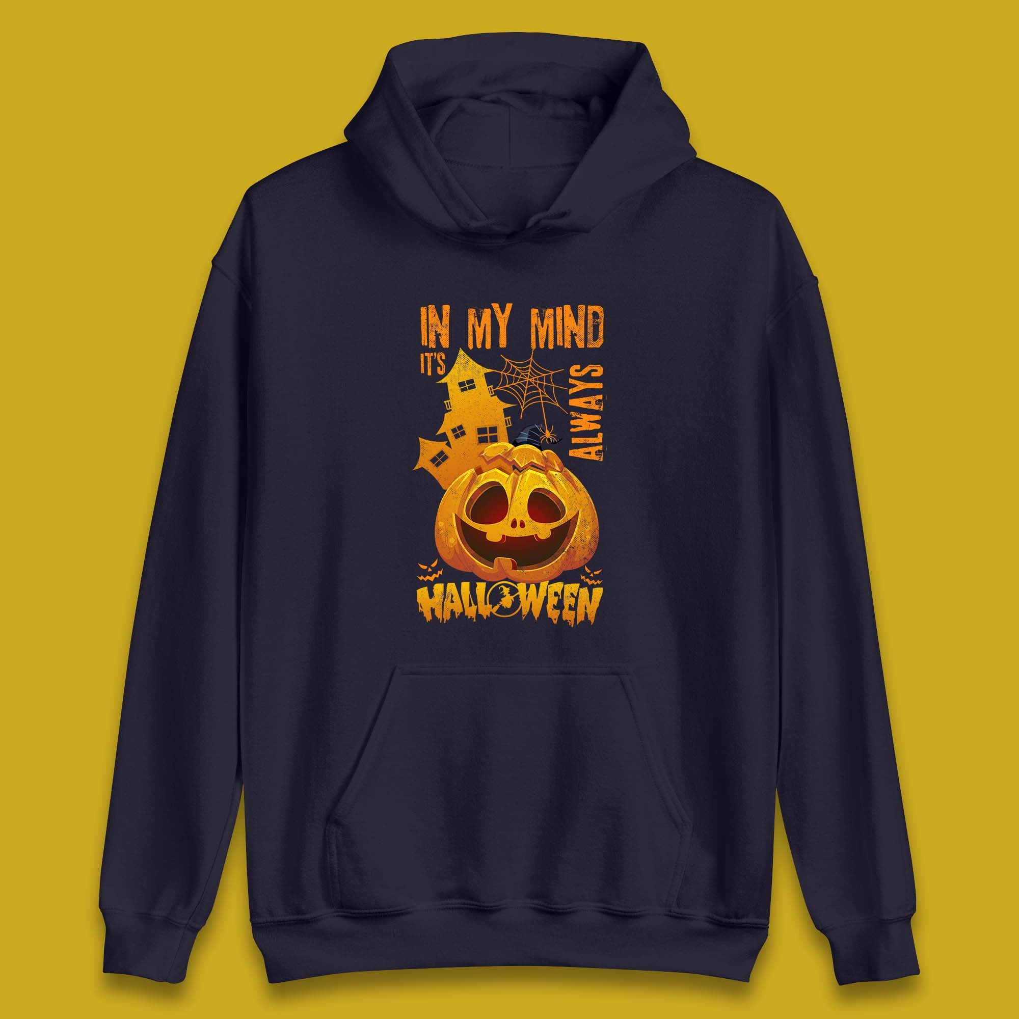 In My Mind It's Always Halloween Haunted House Horror Scary Monster Pumpkin Unisex Hoodie