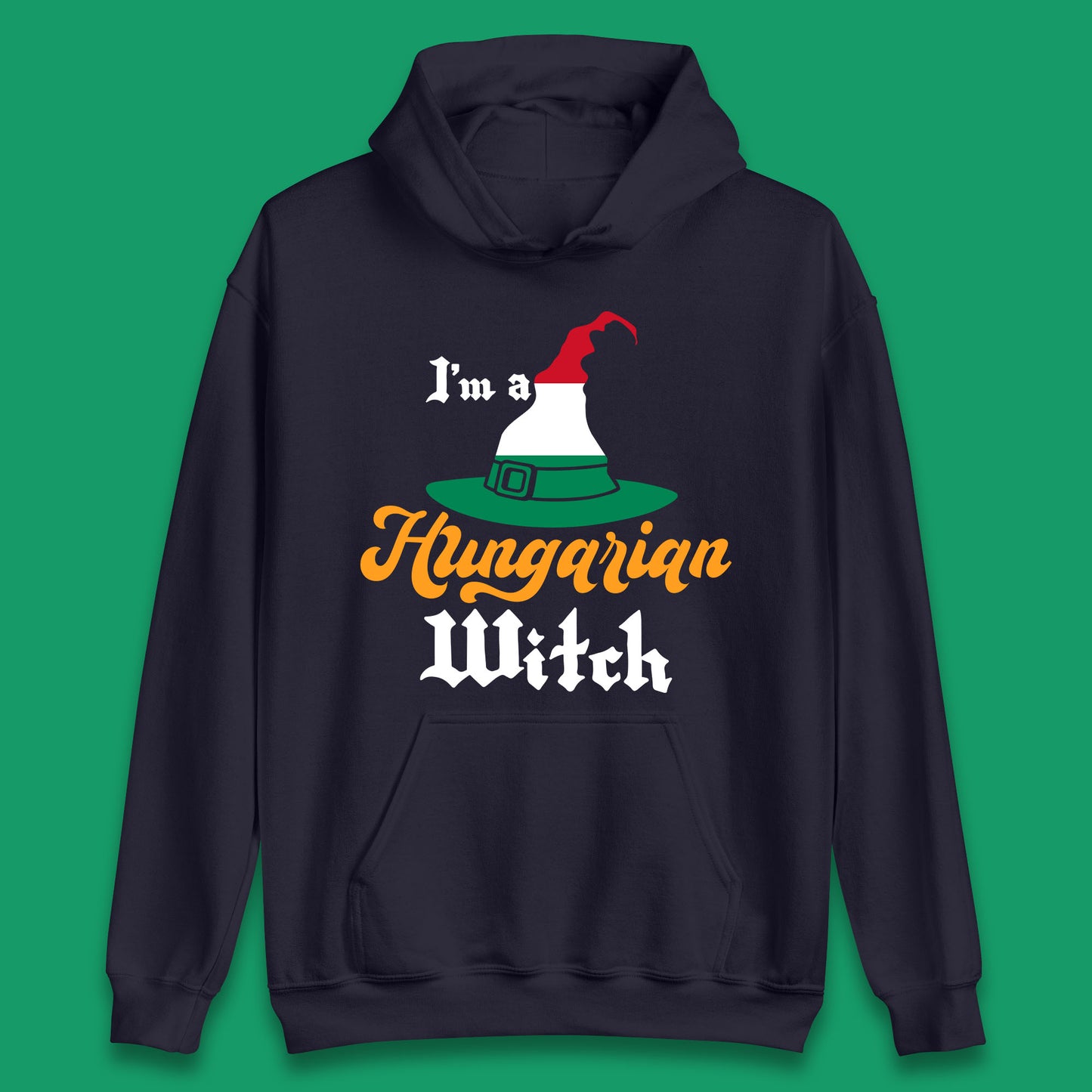 I'm A Hungarian Witch Halloween Witch Hat Hungarian Flag Unisex Hoodie