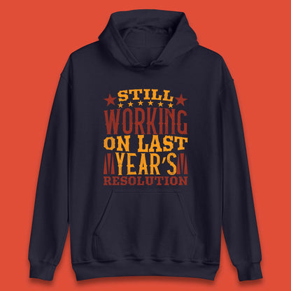 Last Years Resolution Unisex Hoodie