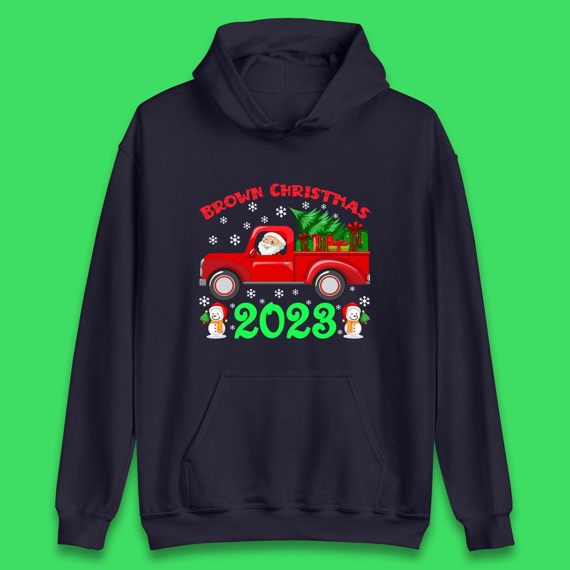 Brown Christmas 2023 Santa Claus Driving Truck With Christmas Tree To Delivery Christmas Gifts Xmas Unisex Hoodie